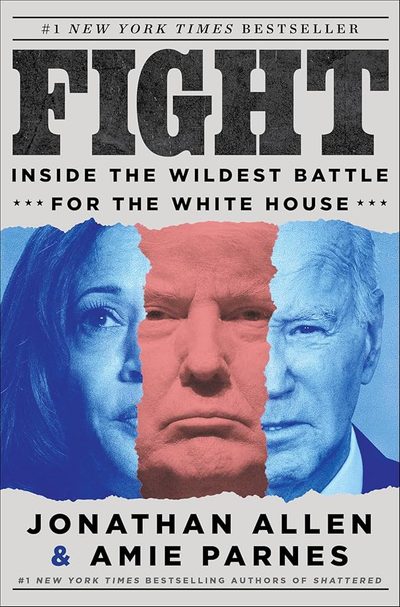 Fight: Inside the Wildest Battle for the White House by Jonathan Allen