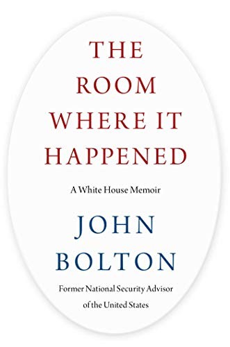 The Room Where It Happened: A White House Memoir by John Bolton